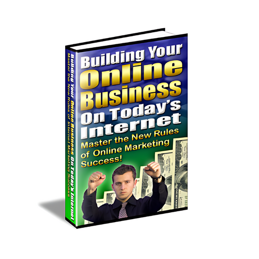 Building Your Online Business On Today's Internet