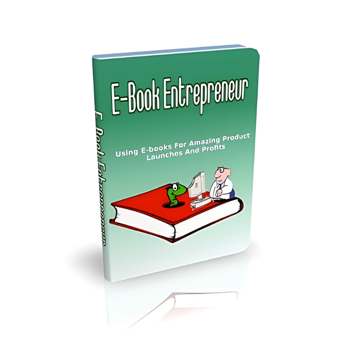 E-book Entrepreneur: A Guide to Product Launches and Profits